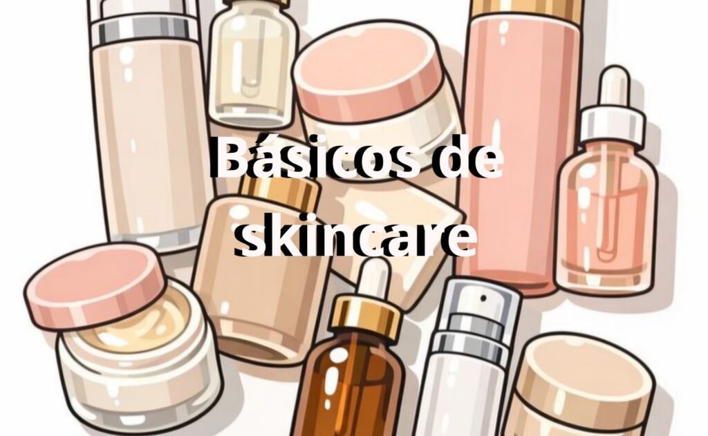 Productos de skincare como cremas, sueros y frascos con el título básicos de skincare.